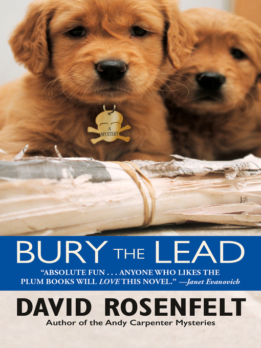Title details for Bury the Lead by David Rosenfelt - Available